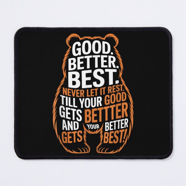 Item preview, Good Better Best Never Let It Rest Quote Motivation Bears designed and sold by NormamArtworks.