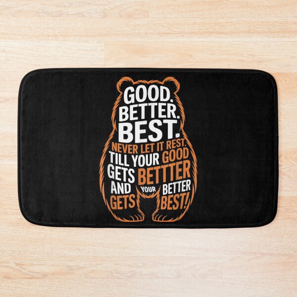 Item preview, Good Better Best Never Let It Rest Quote Motivation Bears  designed and sold by NormamArtworks.