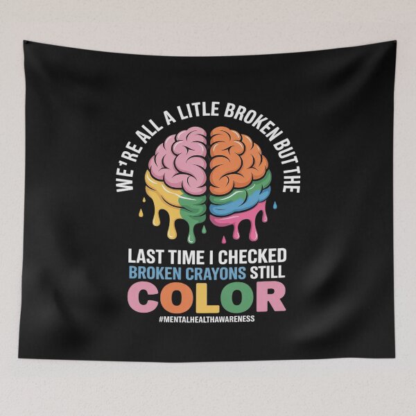 Item preview, Broken Crayons Still Color Mental Health Awareness Support designed and sold by TAYLOROUSDALE.