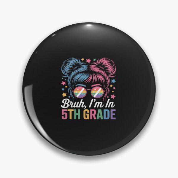 Item preview, Bruh Im in 5th Grade Messy Bun First Day of School Kid Girls designed and sold by TAYLOROUSDALE.