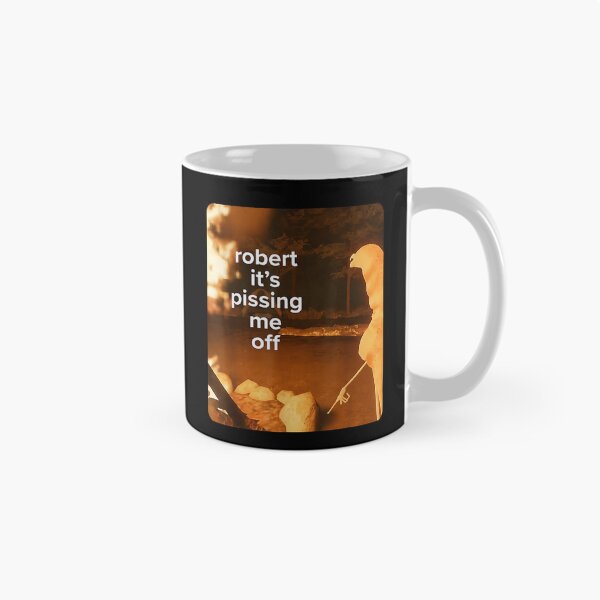 Item preview, Robert It Is Pissing Me Off Funny Camping Fire Night Quote designed and sold by River Silva.