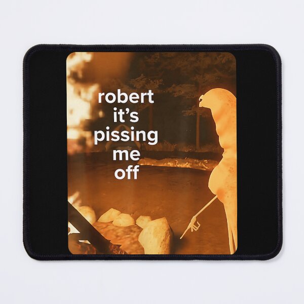 Item preview, Robert It Is Pissing Me Off Funny Camping Fire Night Quote designed and sold by River Silva.