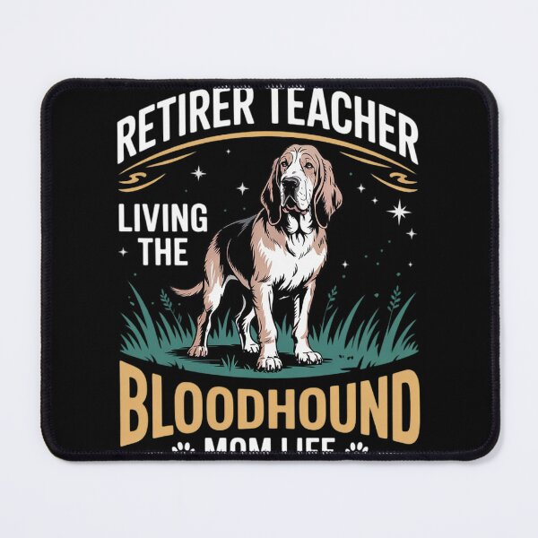Item preview, Retired Teacher Living Bloodhound Dog MOM Life  designed and sold by RuthGAArt.