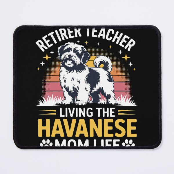 Item preview, Retired Teacher Living Havanese Dog MOM Life  designed and sold by RuthGAArt.