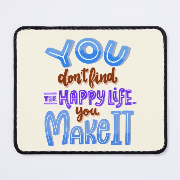 Item preview, You Don't Find The Happy Life, You Make It. | Motivational & Inspirational Success Quote designed and sold by Maltachi Designs.
