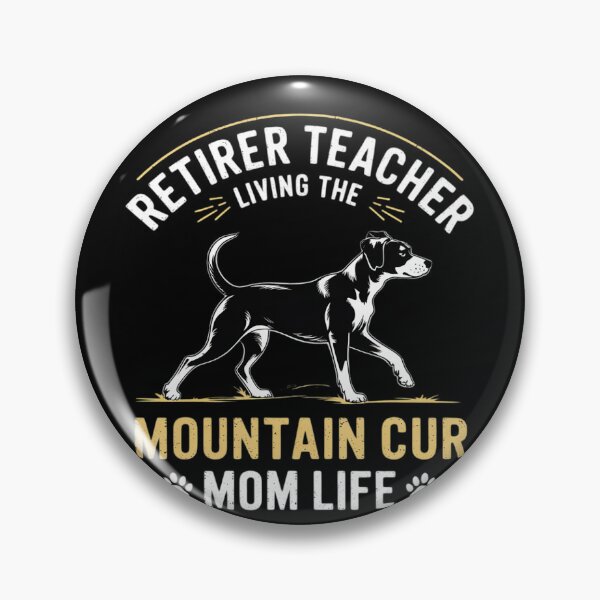 Item preview, Retired Teacher Living Mountain Cur Dog MOM Life  designed and sold by RuthGAArt.