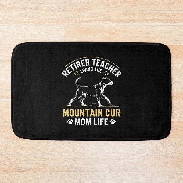 Item preview, Retired Teacher Living Mountain Cur Dog MOM Life  designed and sold by RuthGAArt.