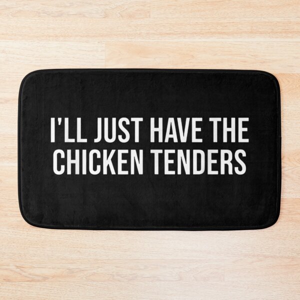 Item preview, I Will Just Have The Chicken Tenders Funny Simple Food Quote designed and sold by Denenberg Jardel.