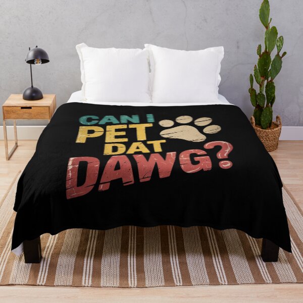 Item preview, Can I Pet Dat Dawg Can I Pet That Dog Funny Dog  designed and sold by RsFilsingerArt.