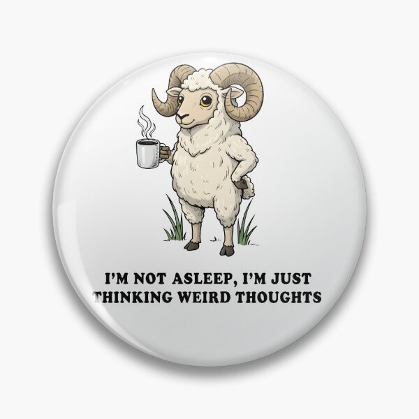 Item preview, I’m Not Asleep Just Thinking Weird Thoughts Ram Illustration designed and sold by Senkov.