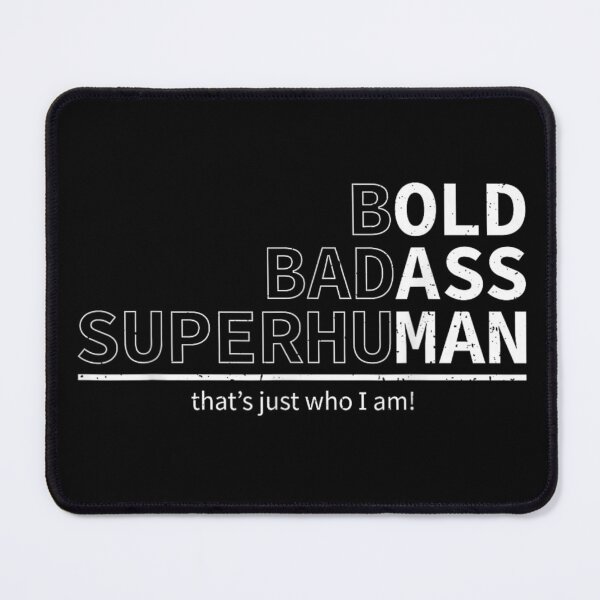 Item preview, Bold Badass Superhuman That Is Just Who I Am Motivational Quote designed and sold by Denenberg Jardel.