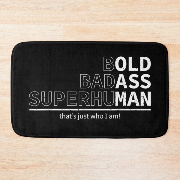 Item preview, Bold Badass Superhuman That Is Just Who I Am Motivational Quote designed and sold by Denenberg Jardel.