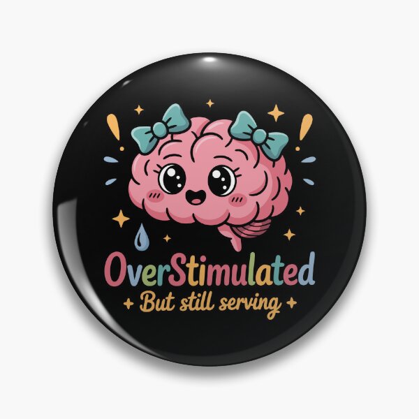 Item preview, ADHD – Overstimulated but Still Serving | Cute Brain Mental Health designed and sold by Suzy Perez Art.