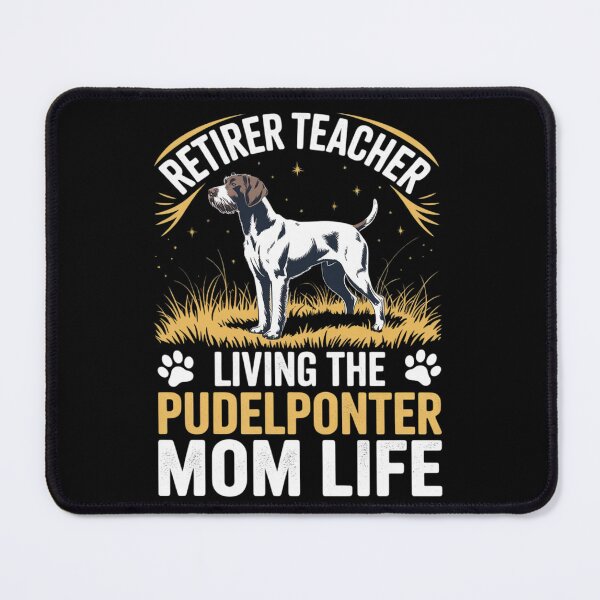 Item preview, Retired Teacher Living Pudelpointer Dog MOM Life designed and sold by VerseFarm.