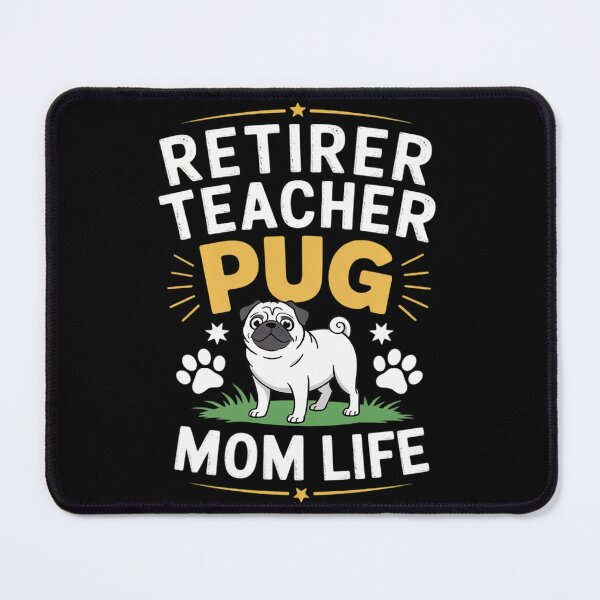 Item preview, Retired Teacher Living Pug Dog MOM Life  designed and sold by VerseFarm.