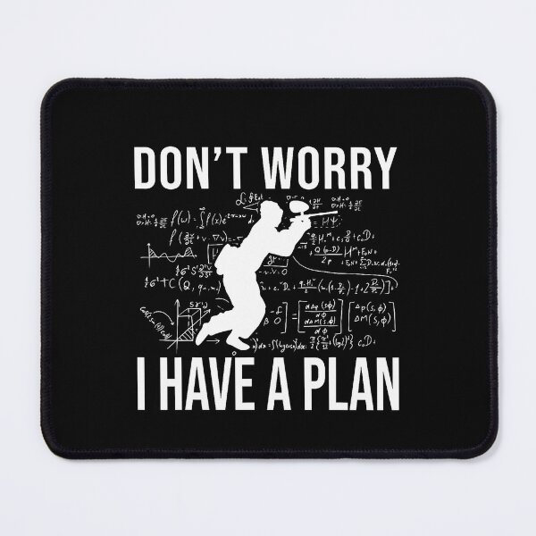 Item preview, Don't Worry I Have A Plan designed and sold by sitherbakios1.