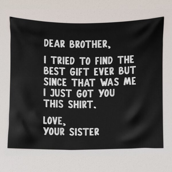 Item preview, Funny Sister To Brother Gift Quote Sarcastic Shirt Design designed and sold by Taniyah Gomes.