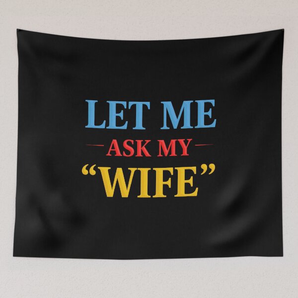 Item preview, Let Me Ask My Wife designed and sold by gear-posters.