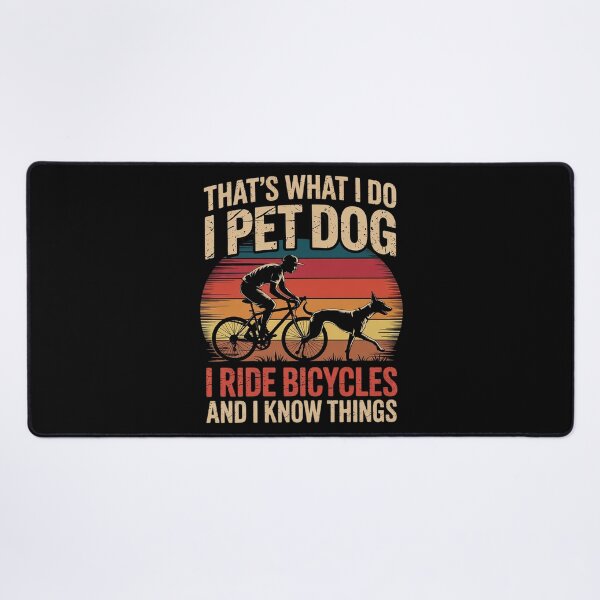 Item preview, That's What I Do I Pet Dog I Ride Bicycles And I Know Things designed and sold by MarryIsMonth.