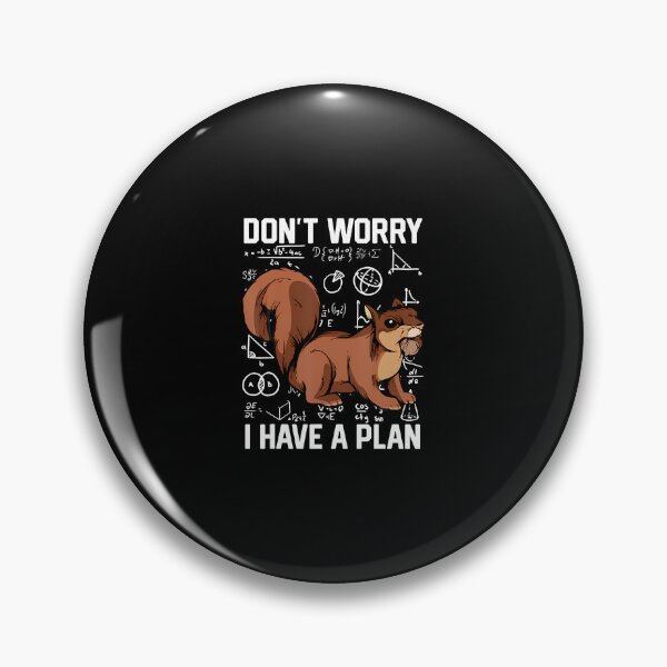 Item preview, Rodent Squirrel Don't Worry I Have A Plan designed and sold by arielfrench240.