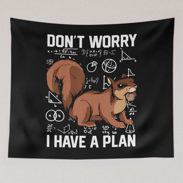 Item preview, Rodent Squirrel Don't Worry I Have A Plan designed and sold by arielfrench240.