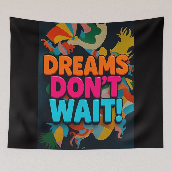 Item preview, dreams don't wait designed and sold by F4Fartbot.