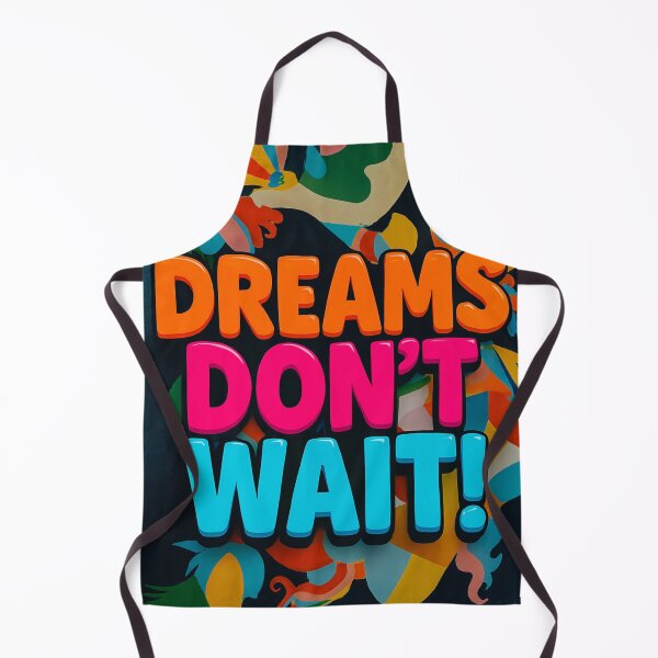Item preview, dreams don't wait designed and sold by F4Fartbot.