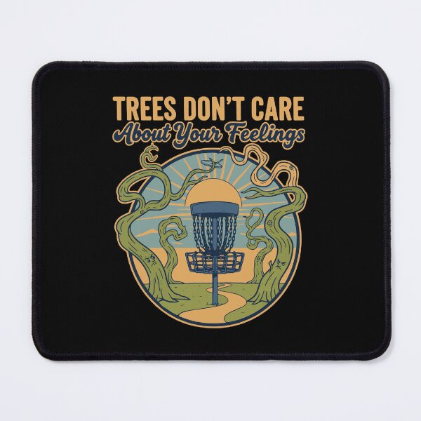 Item preview, Disc Golf Trees Dont Care About Your Feelings designed and sold by LuminOrb.