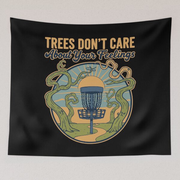 Item preview, Disc Golf Trees Dont Care About Your Feelings designed and sold by LuminOrb.