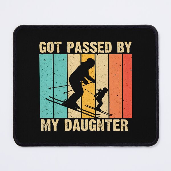 Item preview, Got Passed By My Daughter Skiing Father Daughter designed and sold by Aqouiatiqe.