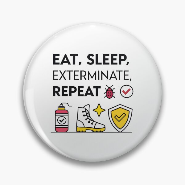 Item preview, Eat Sleep Exterminate Repeat – Pest Control Worker Humor Design designed and sold by VividOrganica.