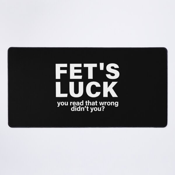 Item preview, FET’S LUCK – You Read That Wrong Didn’t You? designed and sold by Alluka Brand.