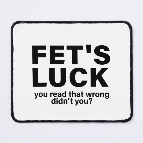 Item preview, FET’S LUCK – You Read That Wrong Didn’t You? designed and sold by Alluka Brand.