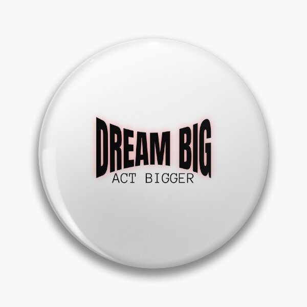 Item preview, Dream Big ACT BiGGER designed and sold by CeliaZnx.