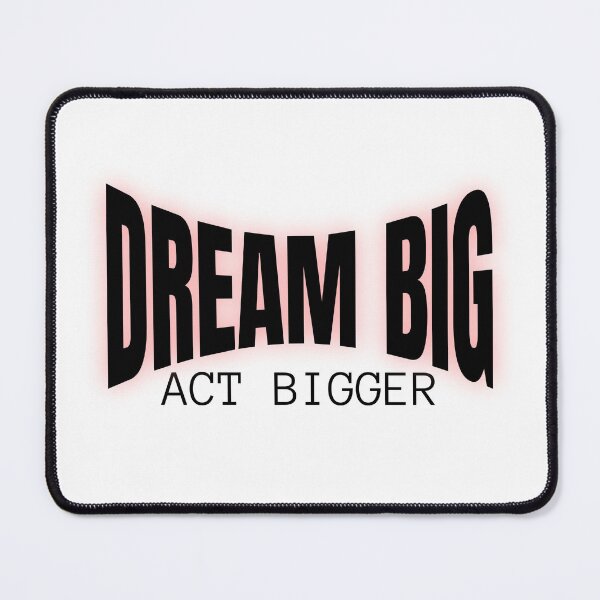 Item preview, Dream Big ACT BiGGER designed and sold by CeliaZnx.