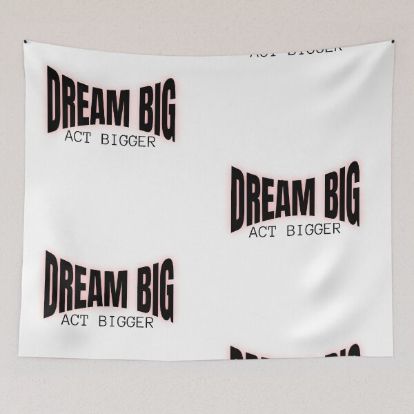 Item preview, Dream Big ACT BiGGER designed and sold by CeliaZnx.