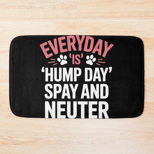 Item preview, Everyday Is Hump Day Funny Spay And Neuter Animal Humor  designed and sold by NailMolisa.
