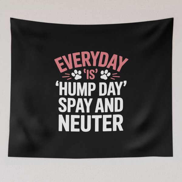 Item preview, Everyday Is Hump Day Funny Spay And Neuter Animal Humor  designed and sold by NailMolisa.