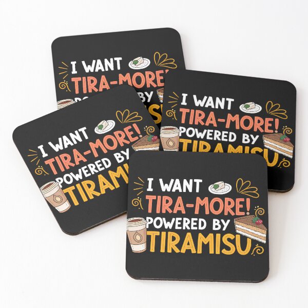 Item preview, I Want Tira-More! – Funny Tiramisu & Coffee Dessert Humor Design designed and sold by VividOrganica.
