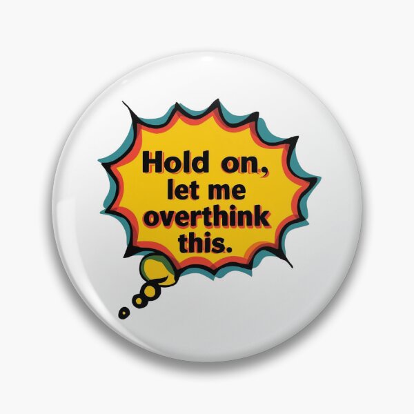 Item preview, Ironic slogan for over thinker designed and sold by Dyke Art.