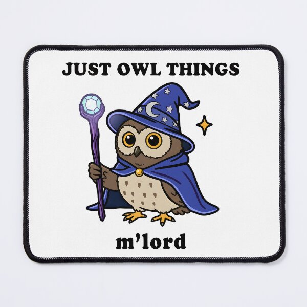 Item preview, Just Owl Things M’lord – Funny Wizard Owl Meme designed and sold by Senkov.