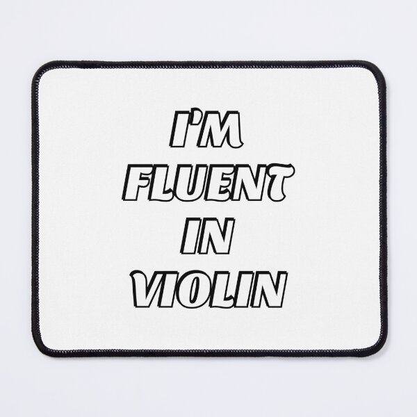 Item preview, Im Fluent in Violin - funny violinist designed and sold by Inspirationmotivation.