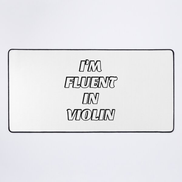 Item preview, Im Fluent in Violin  - funny violinist designed and sold by Inspirationmotivation.