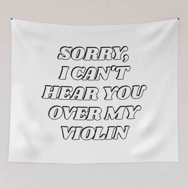 Item preview, Sorry I Cant Hear You Over My Violin  designed and sold by Inspirationmotivation.