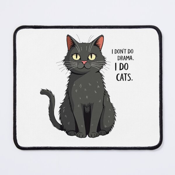 Item preview, I Don’t Do Drama I Do Cats – Funny Cat Lover Design designed and sold by TroyTheTerrific.
