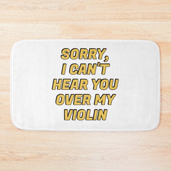 Item preview, Sorry I Cant Hear You Over My Violin  designed and sold by Inspirationmotivation.