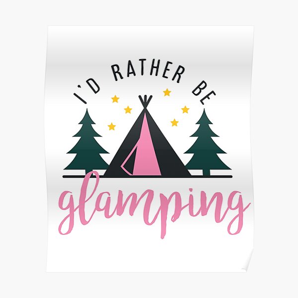 I'd Rather Be Glamping