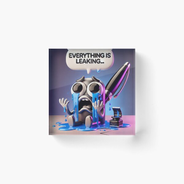 Item preview, Everything Is Leaking – Crying Pen – Creative Meltdown Humor designed and sold by ComedyInkFactor.