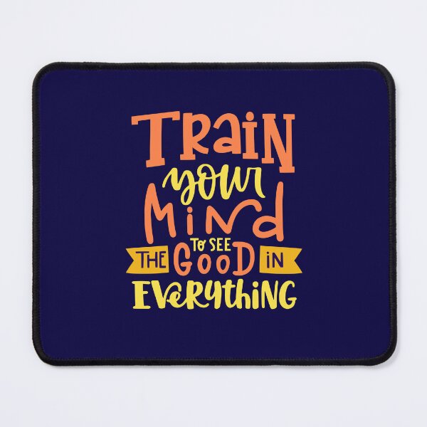 Item preview, Train Your Mind To See The Good In Everything. | Motivational & Inspirational Success Quote designed and sold by Maltachi Designs.