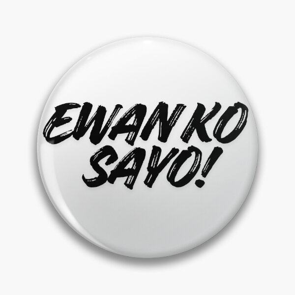 Item preview, EWAN KO SAYO! designed and sold by Ellecher23.